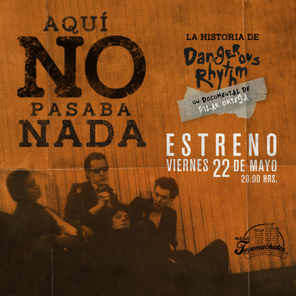 DOCUMENTAL AQUÍ NO PASABA NADA DE DANGEROUS RHYTHM