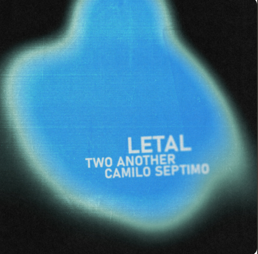 Camilo Séptimo y Two Another Lanzan "Letal"