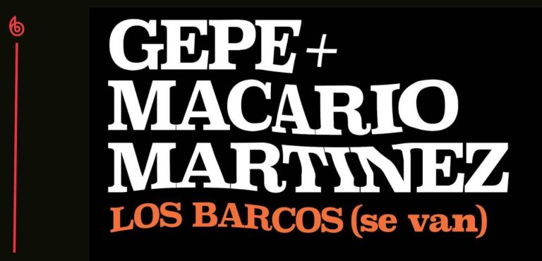 Gepe y Macario Martínez presentan “LOS BARCOS (se van)”