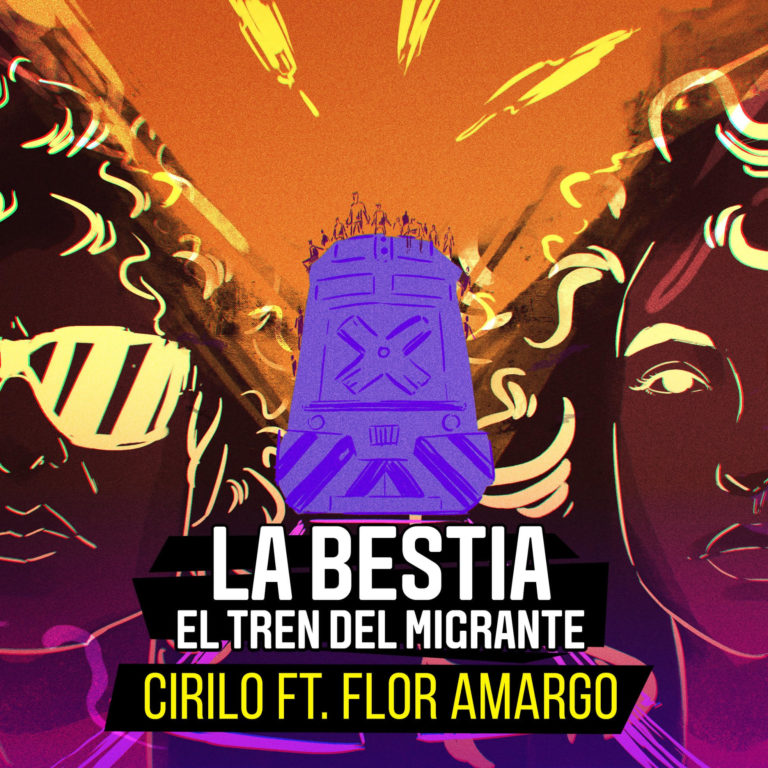 Cirilo y Flor Amargo La Bestia (El Tren del migrante)
