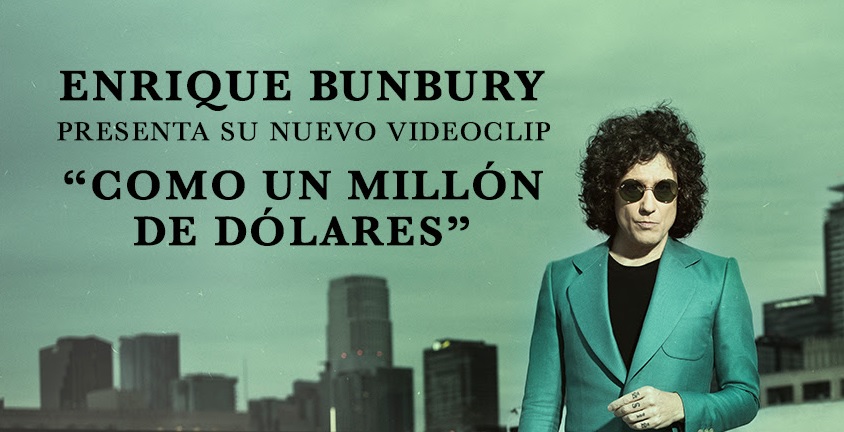 Enrique Bunbury estrena nuevo video Como un Millón de Dólares
