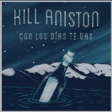 Kill Aniston CON LOS DÍAS TE VAS