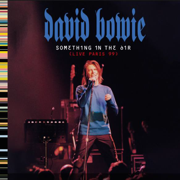 DAVID BOWIE ‘SOMETHING IN THE AIR (LIVE PARIS 99)’ DISPONIBLE EN STREAMING