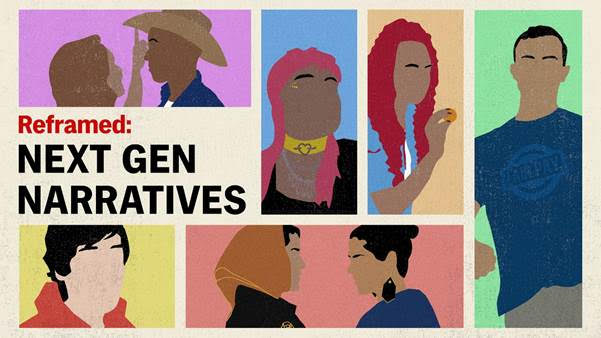 REFRAMED NEXT GEN NARRATIVES