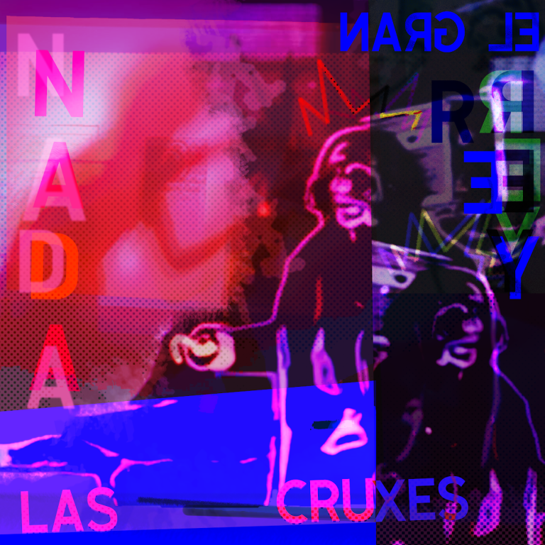 LAS CRUXES EL GRAN REY NADA