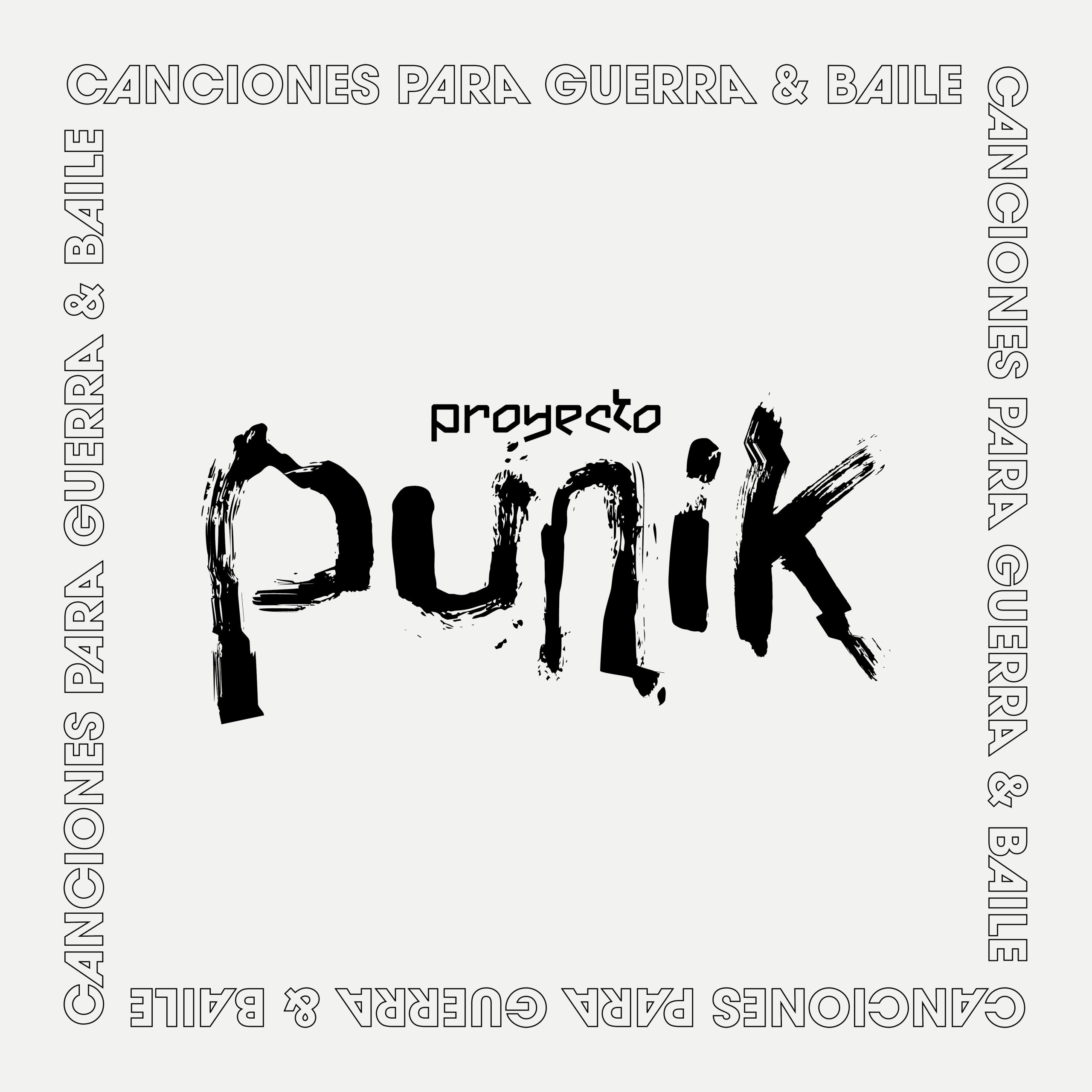 PROYECTO PUNIK CANCIONES PARA GUERRA Y BAILE