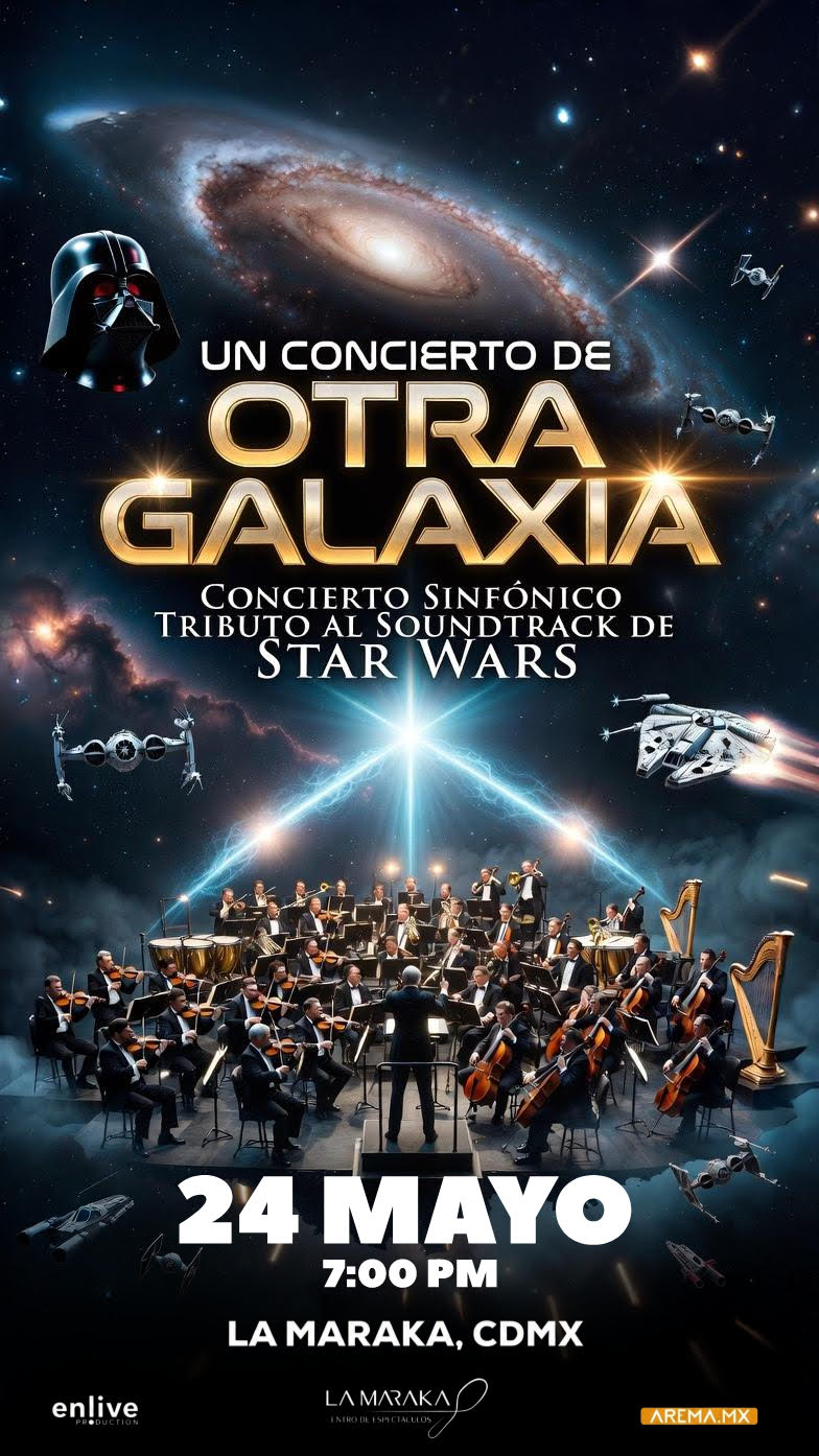 “UN CONCIERTO DE OTRA GALAXIA”LA MÚSICA DE STAR WARS LLEGARÁ EN VERSIÓN SINFÓNICA A LA MARAKA STE 24 DE MAYO