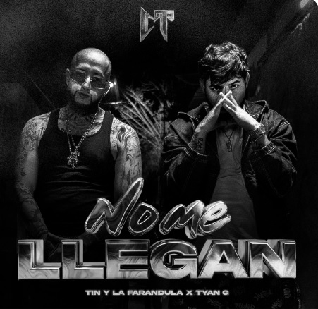 Tin y La Farándula y Tyan G presentan “No Me Llegan”